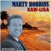 Marty Robbins - Kaw-Liga (Remastered)